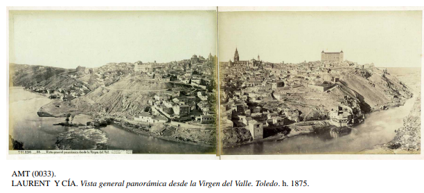 J. Laurent y Cía. Vista panorámica de Toledo desde la Virgen del Valle. h. 1875. Archivo Municipal de Toledo.