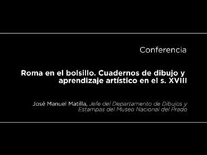 Conferencia: Roma en el bolsillo. Cuadernos de dibujo y aprendizaje artístico en el s. XVIII