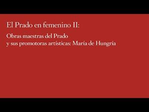 El Prado en femenino: María de Hungría
